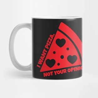 I Want Pizza Mug